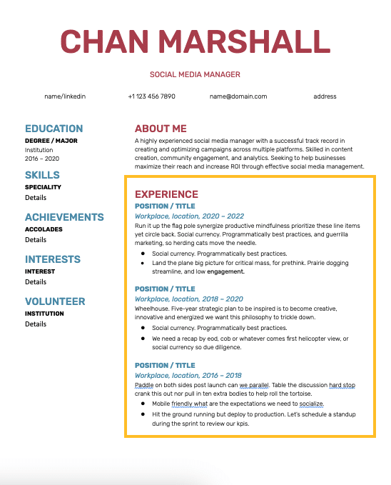 In the experience section of your social media manager resume, include all of your past (relevant) roles in reverse chronological order.