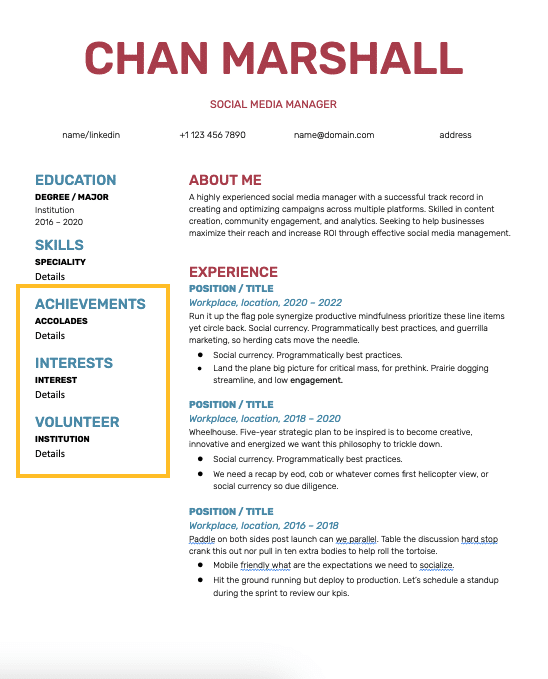 Leave room for other interesting and relevant information on your resume, like notable achievements, certifications, or hobbies.
